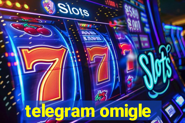 telegram omigle